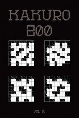 Könyv Kakuro 200 Vol 10: One of the oldest logic puzzles, Cross Sums Puzzle Book Tewebook Cross Sums