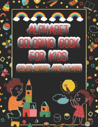 Livre Alphabet coloring book for kids Color, Write and Learn: A Fun Book to Practice Writing for Kids Ages 3-5 Cute Kids Coloring Book