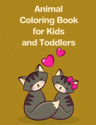 Carte Animal Coloring Book for Kids and Toddlers: A Funny Coloring Pages for Animal Lovers for Stress Relief & Relaxation J. K. Mimo