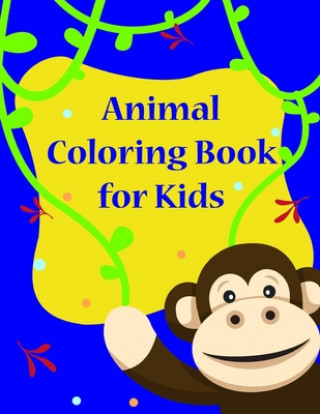 Kniha Animal Coloring Book for Kids: Funny Image for special occasion age 2-5, art design from Professsional Artist J. K. Mimo