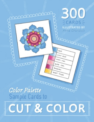 Книга Color Palette Sample Cards to CUT & COLOR: Square Cards for Color Palette Testing and Sampling for Adult Coloring Artists, Painters, Illustrators Anna Grunduls Crafts
