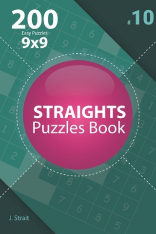 Kniha Straights - 200 Easy Puzzles 9x9 (Volume 10) J. Strait