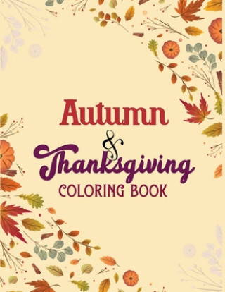 Kniha Autumn & Thanksgiving Coloring Book: Thanksgiving Holiday Coloring Pages Autumn, Fall Coloring Pages, Stress Relieving Autumn Coloring Pages, Holiday Voloxx Studio