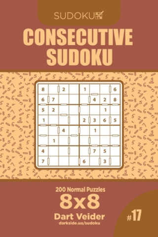 Kniha Consecutive Sudoku - 200 Normal Puzzles 8x8 (Volume 17) Dart Veider