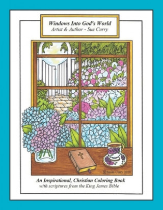 Buch Windows Into God's World: An Inspirational, Christian Coloring Book with scriptures from the King James Bible Sue Curry