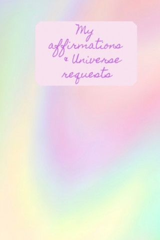 Kniha My Affirmations & Universe Requests: Record & track your daily affirmations and sending out request to the universe. Multi colour pastel swirl design Lilac House