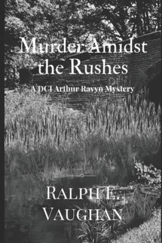 Knjiga Murder Amidst the Rushes Ralph E. Vaughan