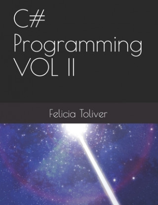 Knjiga C# Programming VOL II Felicia Toliver