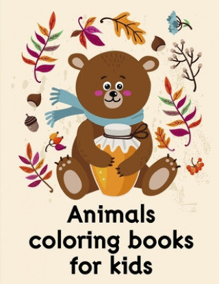 Kniha Animals coloring books for kids: Easy and Funny Animal Images J. K. Mimo