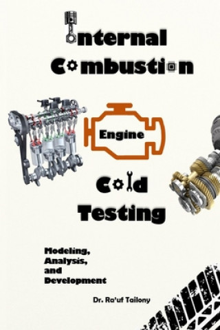 Βιβλίο Internal Combustion Engine Cold Testing: Modeling, Analysis, and Development Rauf Tailony