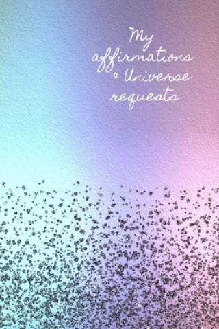 Książka My Affirmations & Universe Requests: Record & track your daily affirmations and sending out requests to the universe. Calming pastel rainbow design Lilac House