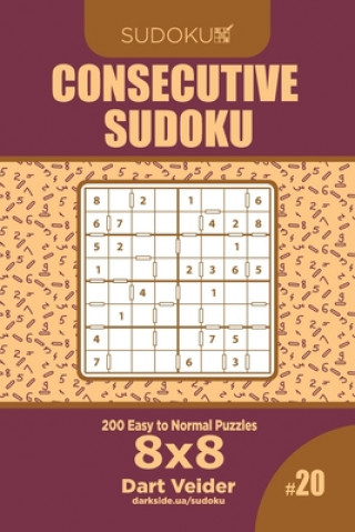 Kniha Consecutive Sudoku - 200 Easy to Normal Puzzles 8x8 (Volume 20) Dart Veider