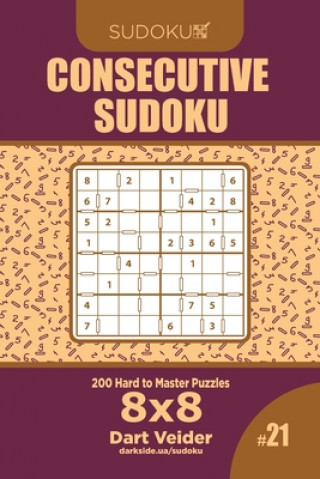 Book Consecutive Sudoku - 200 Hard to Master Puzzles 8x8 (Volume 21) Dart Veider
