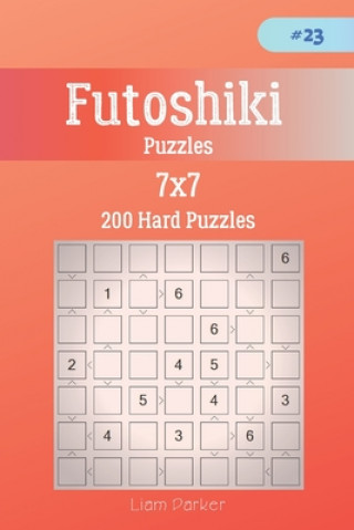 Carte Futoshiki Puzzles - 200 Hard Puzzles 7x7 vol.23 Liam Parker
