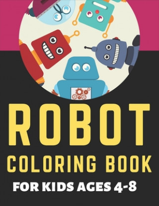 Carte Robot Coloring Book for Kids Ages 4-8: Best Technology Robot Coloring Book, Perfect gift for Kids (A Really Best Relaxing Coloring Book for Boys, Robo Mahleen Press