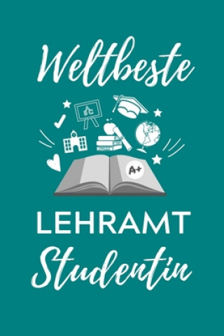 Carte Weltbeste Lehramt Studentin: A5 Geschenkbuch KARIERT für Lehramt Studenten Geschenkidee zum Geburtstag Studienbeginn Erstes Semester Schulabschluss Lehramtstudent Geschenkbuch