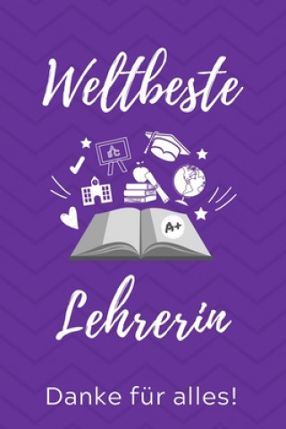 Βιβλίο Weltbeste Lehrerin Danke Für Alles!: A5 PUNKTIERT Geschenkidee für Lehrer Erzieher - Abschiedsgeschenk Grundschule - Klassengeschenk - Dankeschön - Le Lehrer Geschenk