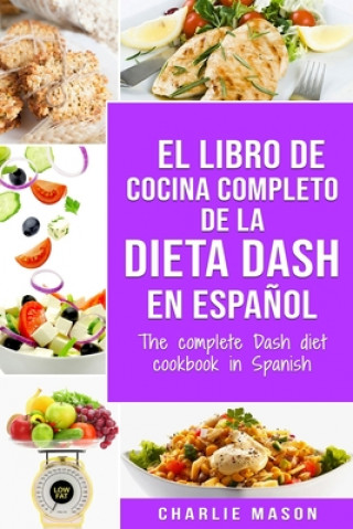 Kniha libro de cocina completo de la dieta Dash en espanol / The complete Dash diet cookbook in Spanish Charlie Mason
