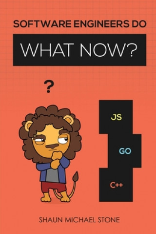 Knjiga Software engineers do what now? Shaun Michael Stone