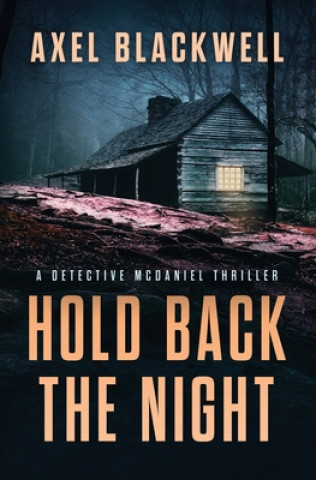 Carte Hold Back the Night: A Detective McDaniel Thriller Axel Blackwell