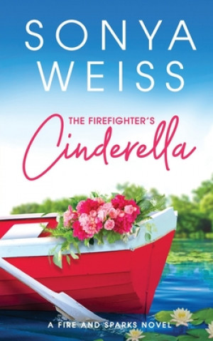 Kniha The Firefighter's Cinderella Sonya Weiss