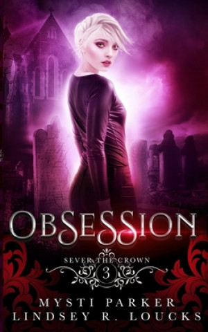 Knjiga Obsession: A Reverse Harem Vampire Romance Lindsey R. Loucks