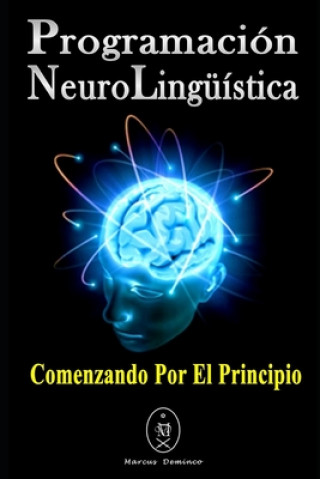 Buch Programación Neurolingüística. Comenzando Por El Principio Marcus Deminco