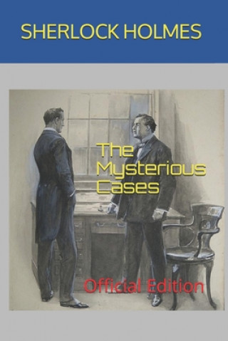 Kniha Sherlock Holmes: The Mysterious Cases: Official Edition Sir Arthur Conan Doyle