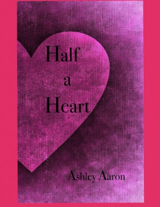 Knjiga Half a Heart Ashley Aaron
