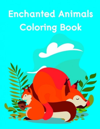 Kniha Enchanted Animals Coloring Book: Adorable Animal Designs, funny coloring pages for kids, children J. K. Mimo