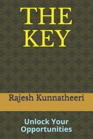 Книга The Key: Unlock Your Opportunities Rajesh Kunnatheeri