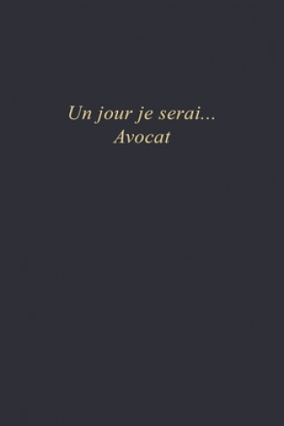 Kniha Un jour je serai...Avocat: Carnet de note - 110 pages vierges - format 6x9 po Yellow Quotes W. Edition