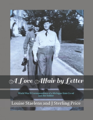 Książka A Love Affair by Letter: World War II Correspondence of a Michigan State Co-ed and Her Soldier Linda Price Rallo