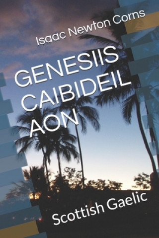 Book Genesiis Caibideil Aon: Scottish Gaelic Isaac Newton Corns