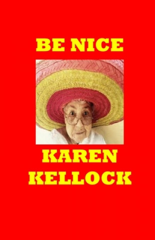 Kniha Be Nice Karen Kellock