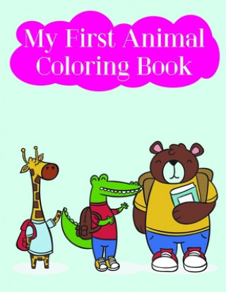 Kniha My First Animal Coloring Book: Children Coloring and Activity Books for Kids Ages 3-5, 6-8, Boys, Girls, Early Learning J. K. Mimo