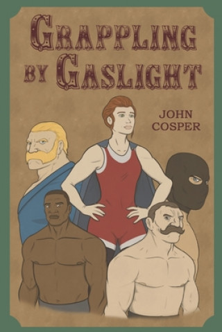 Buch Grappling By Gaslight John Cosper