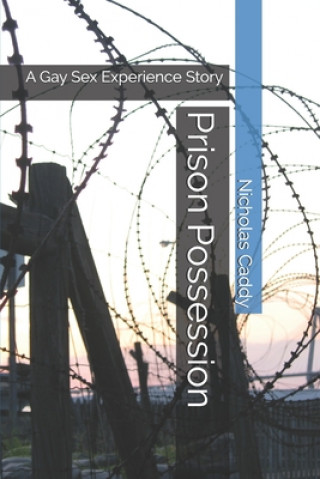 Книга Prison Possession: A Gay Sex Experience Story Nicholas Caddy