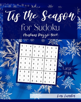 Kniha 'Tis the Season for Sudoku Christmas Puzzle Book: 100 Large Print Sudoku Puzzles - Easy, Medium, Hard, Very Hard, and Extreme Leni Landon