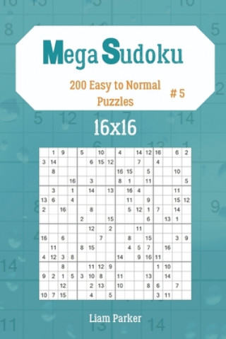 Книга Mega Sudoku 16x16 - 200 Easy to Normal Puzzles vol.5 Liam Parker