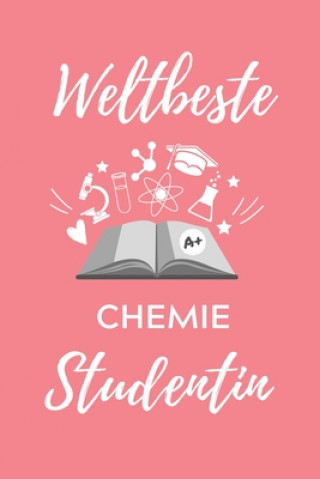 Carte Weltbeste Chemie Studentin: A5 Geschenkbuch PUNKTIERT für Chemie Fans - Geschenk fuer Studenten - zum Schulabschluss - Semesterstart - bestandene Chemie Student
