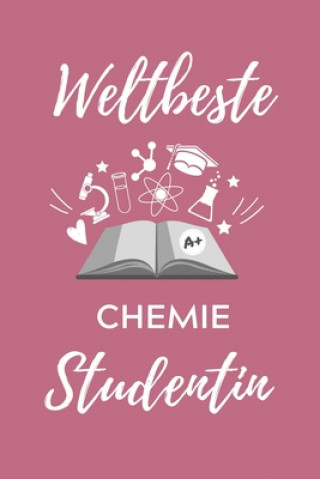 Carte Weltbeste Chemie Studentin: A5 Geschenkbuch PUNKTIERT für Chemie Fans - Geschenk fuer Studenten - zum Schulabschluss - Semesterstart - bestandene Chemie Student