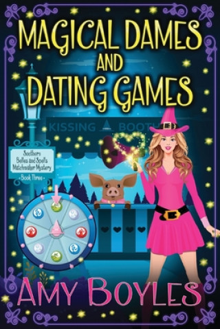 Kniha Magical Dames and Dating Games Amy Boyles