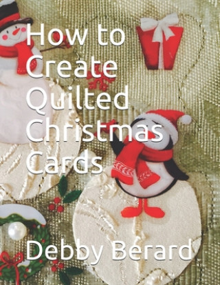 Carte How to Create Quilted Christmas Cards Debby Masten Berard