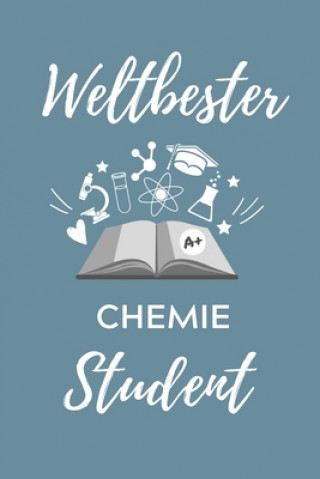 Carte Weltbester Chemie Student: A5 Geschenkbuch STUDIENPLANER für Chemie Fans - Geschenk fuer Studenten - zum Schulabschluss - Semesterstart - bestand Chemie Student