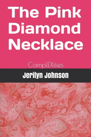 Kniha ComplEXities The Pink Diamond Necklace Jerilyn Johnson