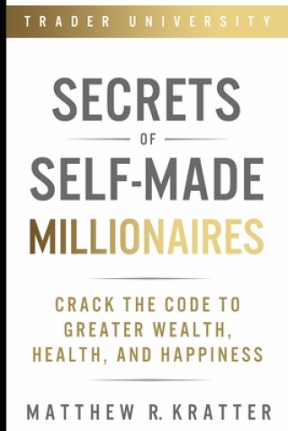 Carte Secrets of Self-Made Millionaires Matthew R. Kratter