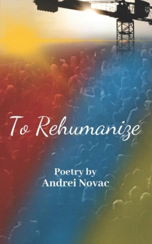 Knjiga Rehumanize Andrei Novac