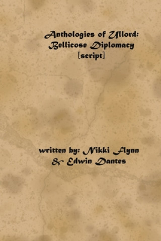 Книга Anthologies of Ullord: Bellicose Diplomacy script Edwin Dantes