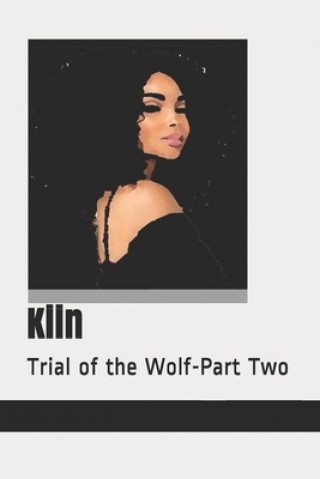 Kniha Kiin: Trial of the Wolf-Part Two Doniell Clay